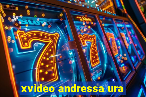 xvideo andressa ura